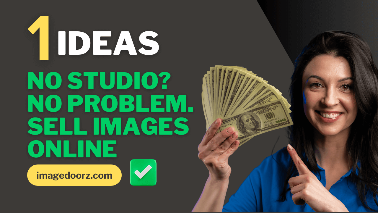 No Studio? No Problem. Sell Images Online