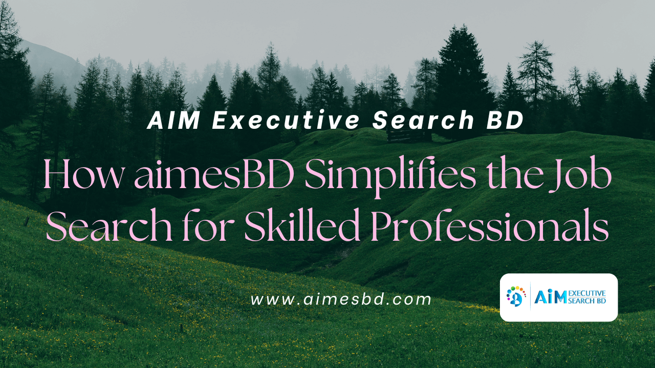 How AimesBD Simplifies the Job Search for Skilled Professionals