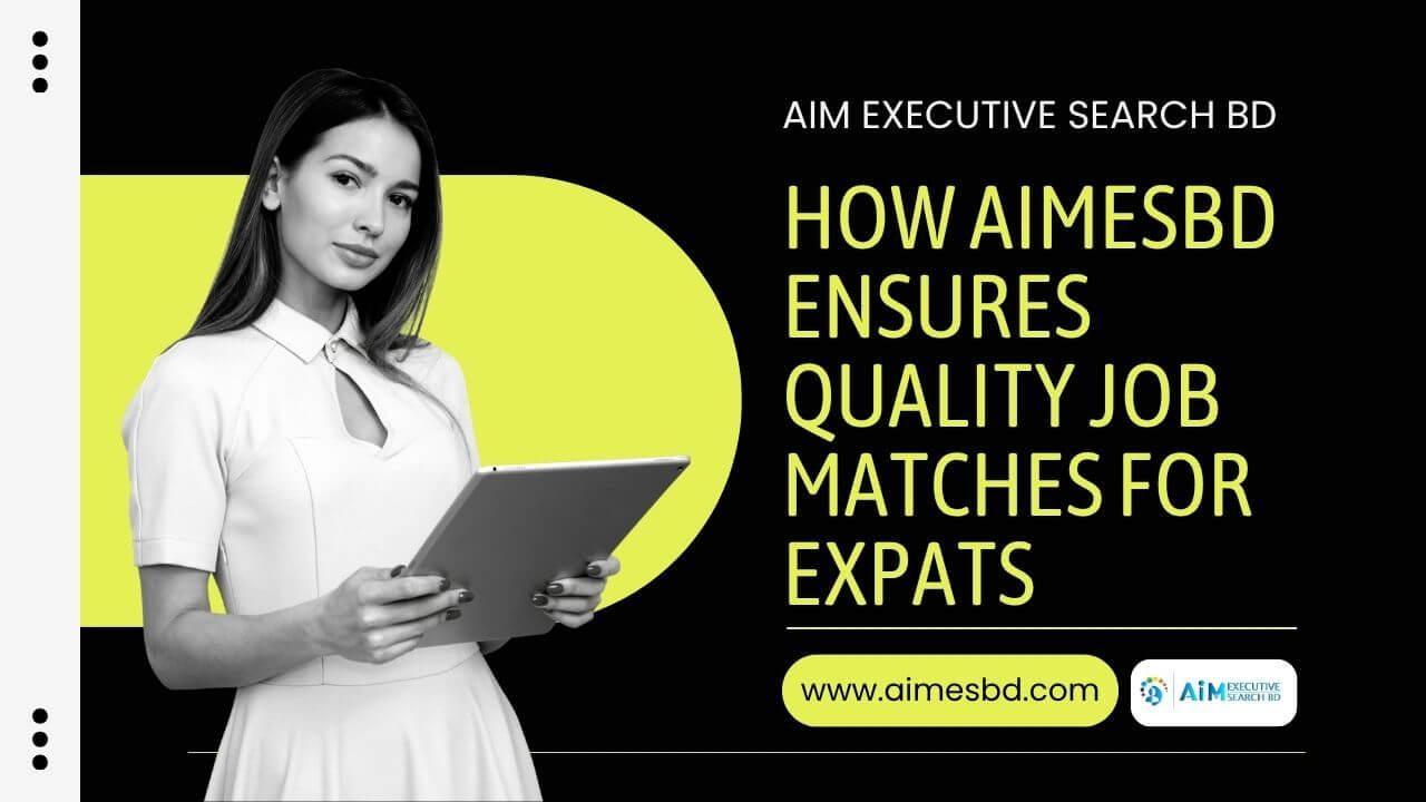 How AimesBD Ensures Quality Job Matches for Expats